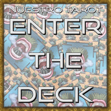 Load image into Gallery viewer, Nuestro Tarot Enter the Deck