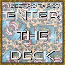 Load image into Gallery viewer, Nuestro Tarot Enter the Deck
